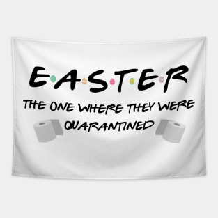 Easter The One Where They Were Quarantined Tapestry