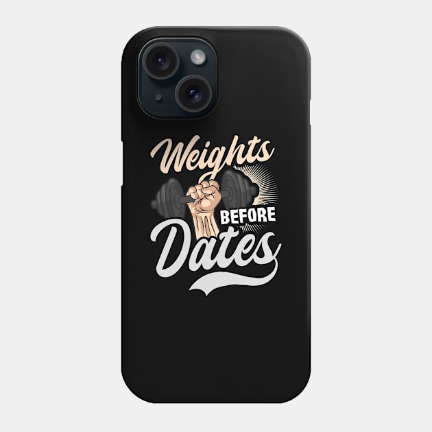 Bodybuilder Shirt | Weights Before Dates Phone Case by Gawkclothing