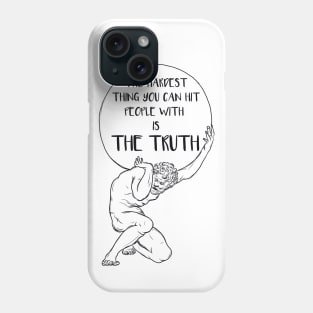 Truth is hardest Phone Case