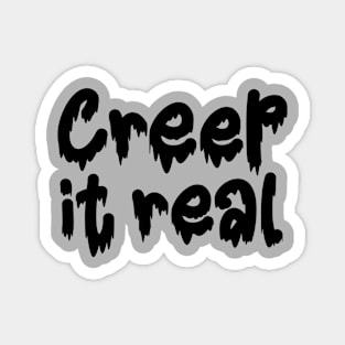 Creep it real drippy font Magnet