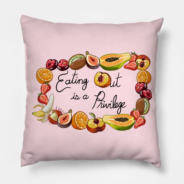 Eating Out is a Privilege Pillow by Khalico