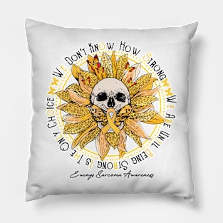 Ewings Sarcoma Awareness Awareness - Skull sunflower We Don't Know How Strong Pillow