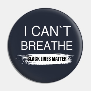 BLACK LIVES MATTER: I CANT BREATHE Pin