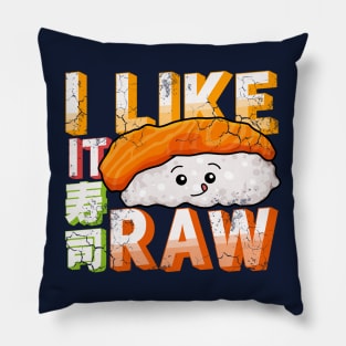 Sushi I Like It Raw Pillow