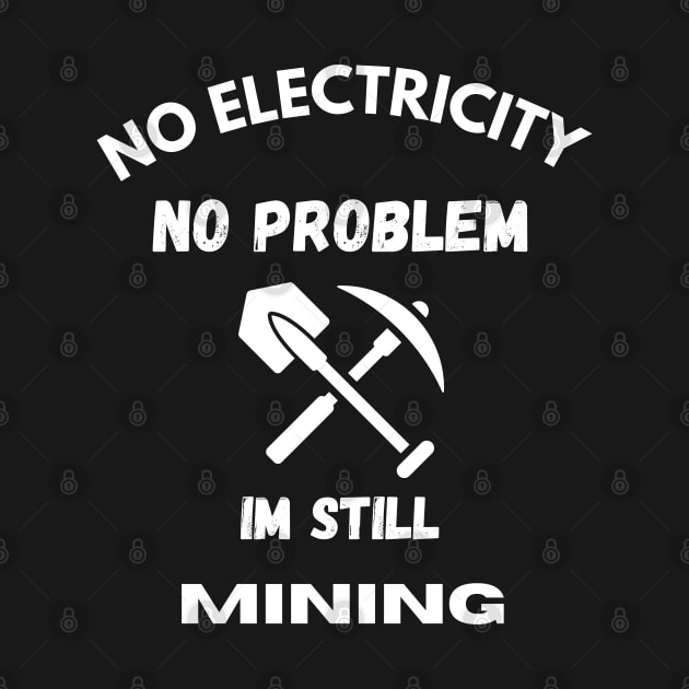 No electricity no problem Mining energy Funny by Hohohaxi