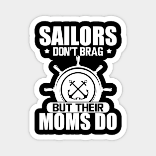 Sailor Mom - Sailors don't drag but their moms do w Magnet