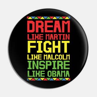 Dream Like Martin Like Malcolm Like Obama Pin