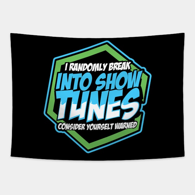 Randomly Break Show Tunes Funny Theater Music Gift Tapestry by JeZeDe