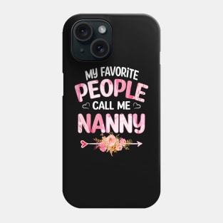 nanny my favorite people call me nanny Phone Case