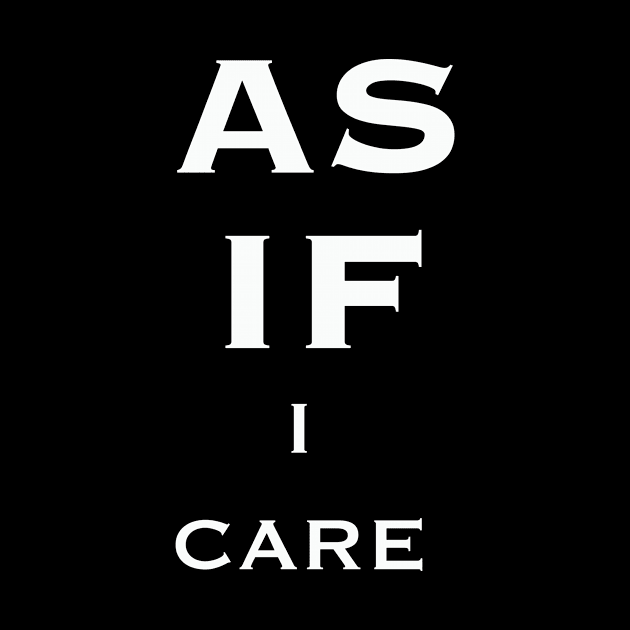 As If I Care White Text Quote by Chris de Blank