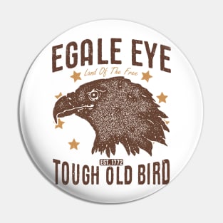 Eagle Eye Tough Old Bird Pin