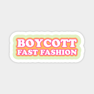 Boycott fast fashion (White, pink, orange) Magnet