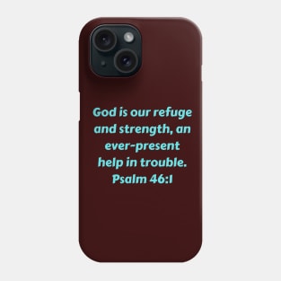 Bible Verse Psalm 46:1 Phone Case