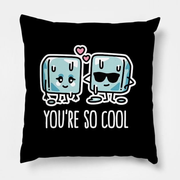 You're so cool Cube ice lovers pun Kawaii couple Pillow by LaundryFactory