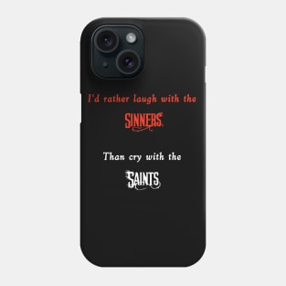 Sinners & Saints just text Phone Case