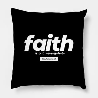 Faith Not Sight - 2 Corinthians 5:7 (White) Pillow