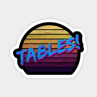 Tables I think you should leave Magnet