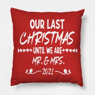 Our Last Christmas Until We Are Mr. and Mrs. Gift shirt, Saying Quotes Tee Pillow
