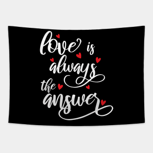 Love Is Always The Answer love Tapestry