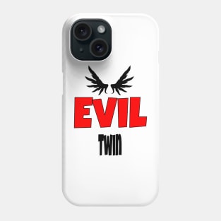 i am the evil twin3 Phone Case