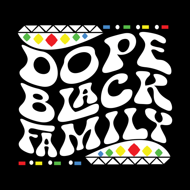 Dope Black Family Shirt by mcoshop