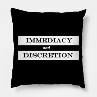 immediacy and discretion Pillow