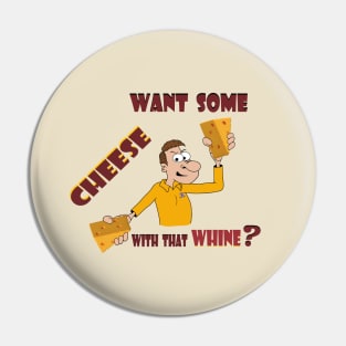 Whine and Cheese Pin