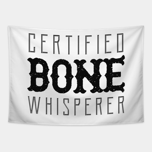 Chiropractor - Certified Bone Whisperer Tapestry by KC Happy Shop