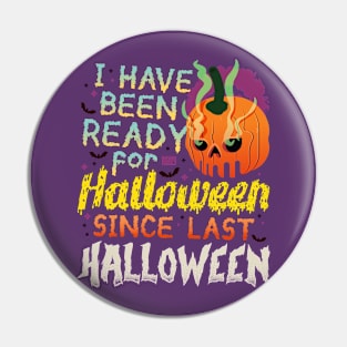 Funny Joke Meme I've Been Ready for Halloween Pumpkin Skull Pin