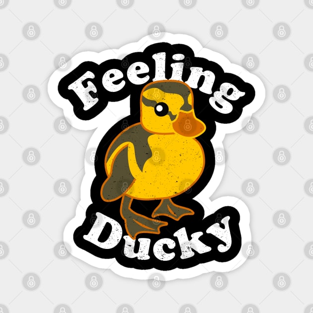 Feeling Ducky - Cute Little Baby Duckling Feels Just Fine Magnet by bonmotto