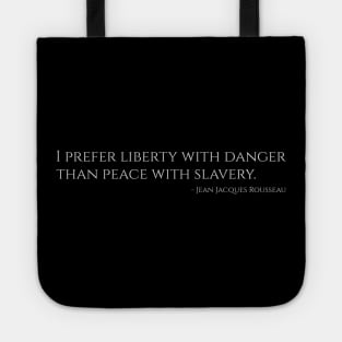 Libertarian Political Philosophy - Rousseau Quote On Liberty Tote