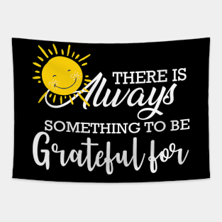 Grateful - There's always something to be grateful Tapestry