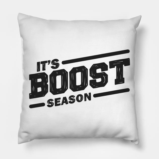 It's boost season Pillow by hoddynoddy