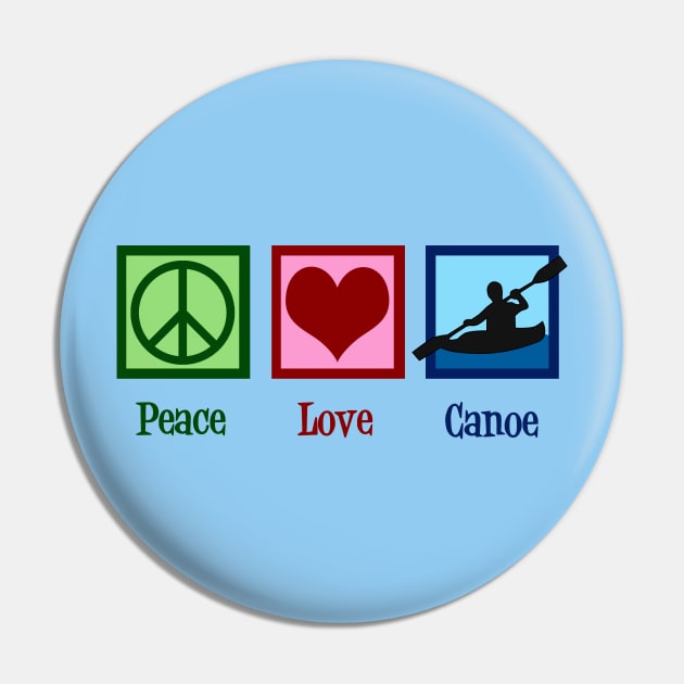Peace Love Canoe Pin by epiclovedesigns