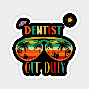 Dentist Off Duty- Retro Vintage Sunglasses Beach vacation sun for Summertime Magnet