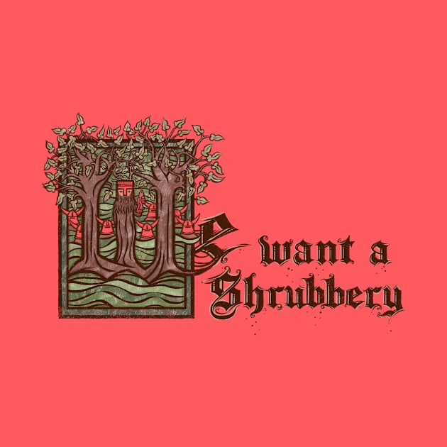 We want a... Shrubbery! by kg07_shirts