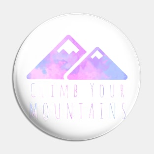 Climb Your Mountains Pin