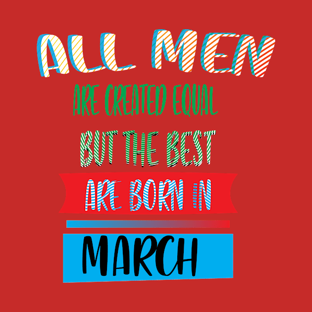 BEST ARE BORN IN MARCH by naqashapparel