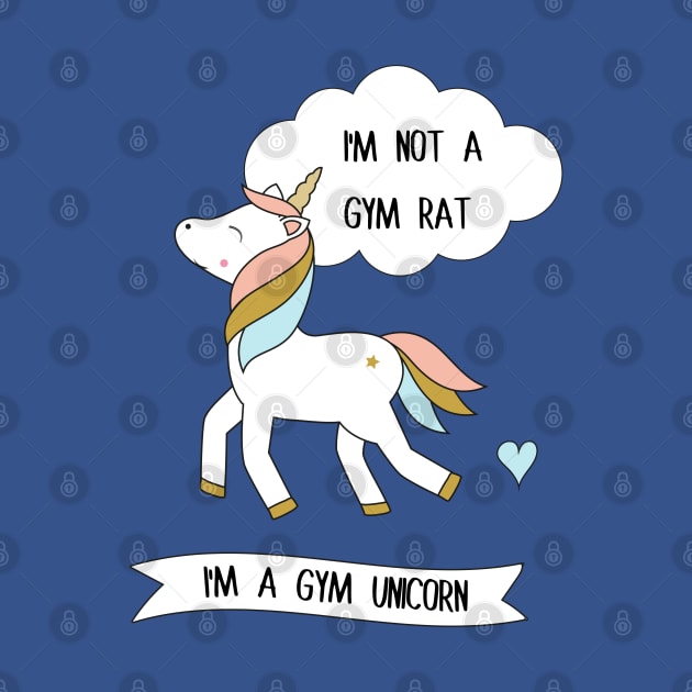 I'm not a gym rat - I'm a gym unicorn by grafart