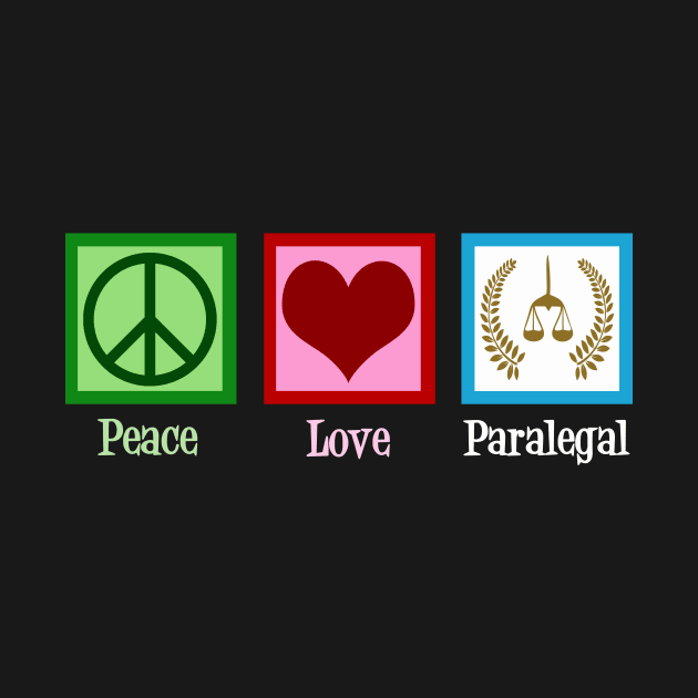 Peace Love Paralegal by epiclovedesigns