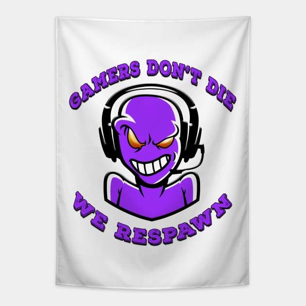 Gamers Dont Die We Respawn Purple Tapestry by Shawnsonart