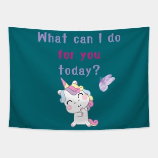 What can I do for you today? Tapestry
