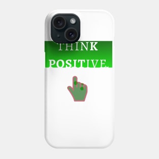 think positive Phone Case