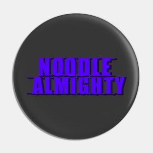 Noodle Almighty Pin