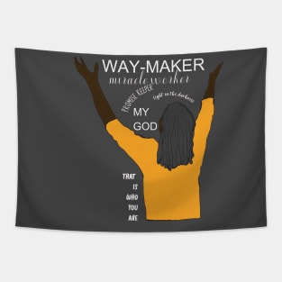 Waymaker, that is who God is Tapestry