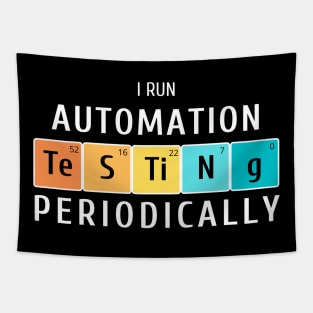 "I run automation testing periodically" Tapestry