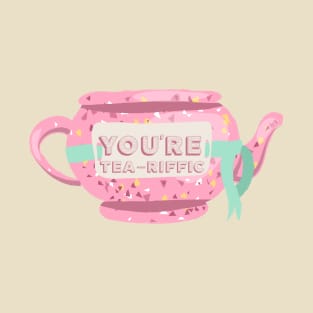 You’re Tea-rrific: pink teapot T-Shirt