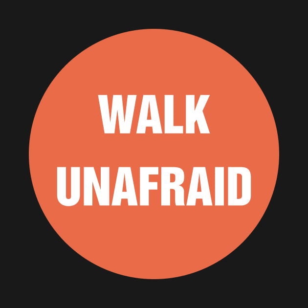 Walk Unafraid by Perezzzoso