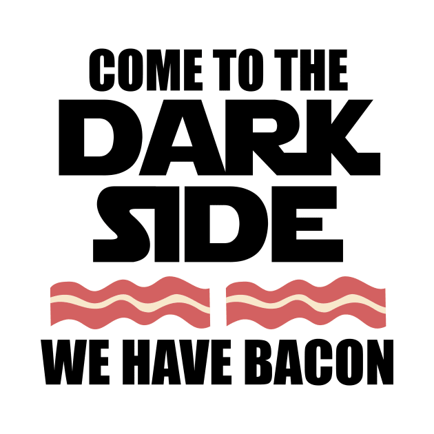 Come to the dark side we have bacon keto by Mesyo