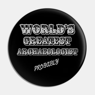 World's Greatest Archaeologist probably Pin